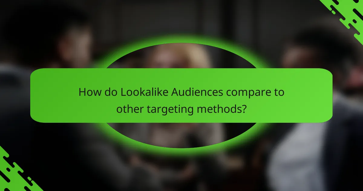 How do Lookalike Audiences compare to other targeting methods?
