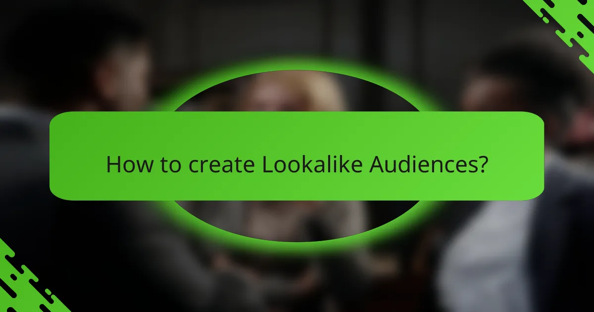 How to create Lookalike Audiences?