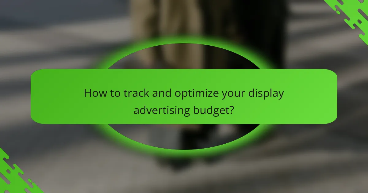 How to track and optimize your display advertising budget?