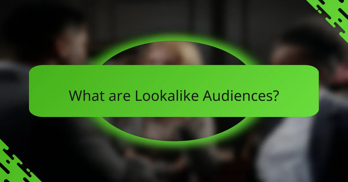 What are Lookalike Audiences?