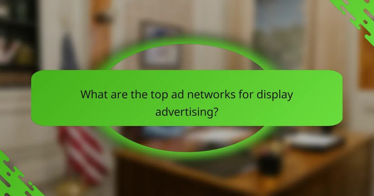 What are the top ad networks for display advertising?