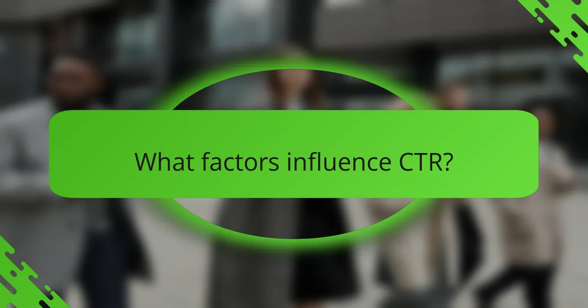 What factors influence CTR?